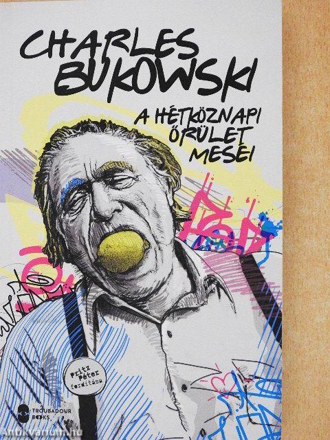 A hétköznapi őrület meséi