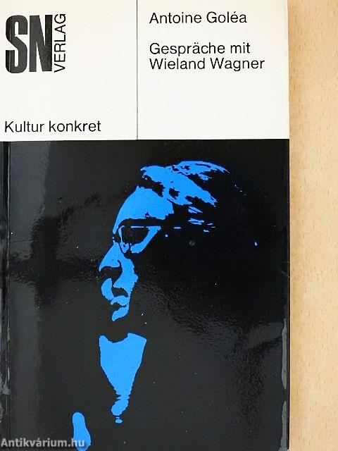 Gespräche mit Wieland Wagner