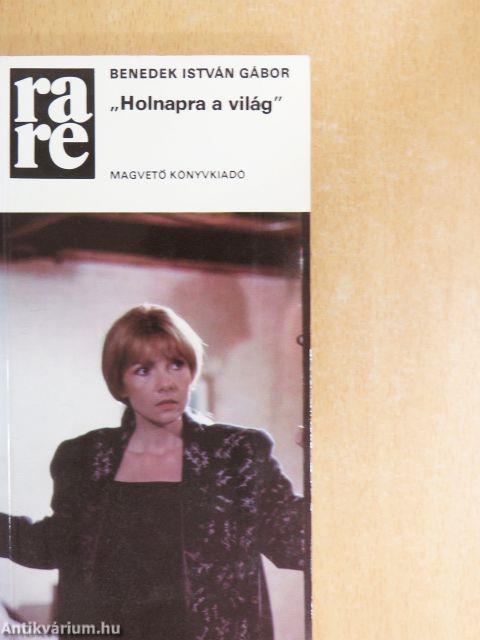 "Holnapra a világ"