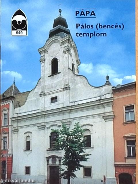 Pápa - Pálos (bencés) templom