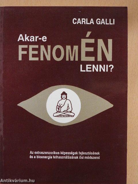 Akar-e fenomÉN lenni?