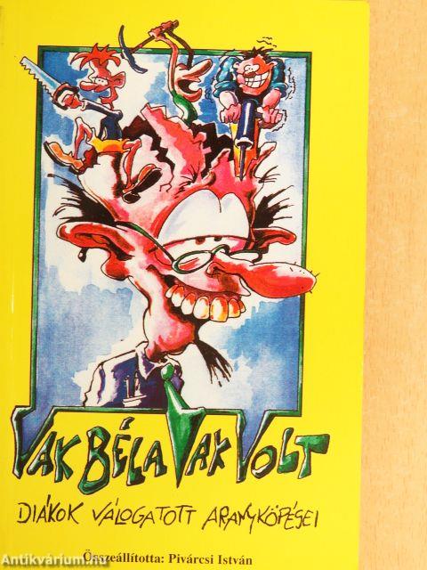 Vak Béla vak volt