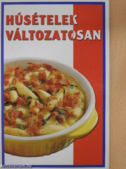 Húsételek változatosan