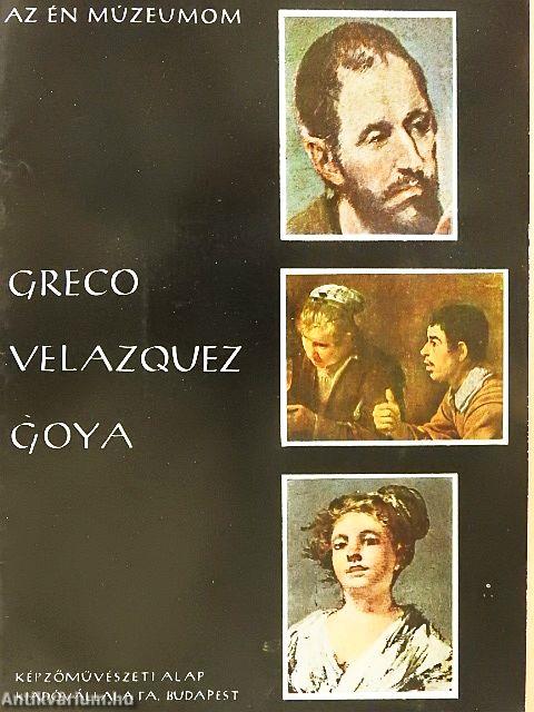 Greco, Velazquez, Goya