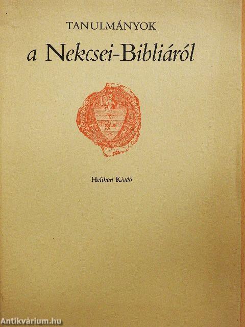 Tanulmányok a Nekcsei-Bibliáról