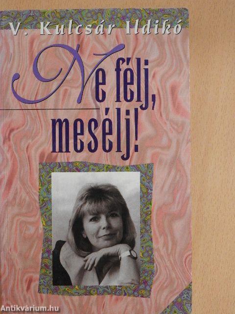 Ne félj, mesélj!