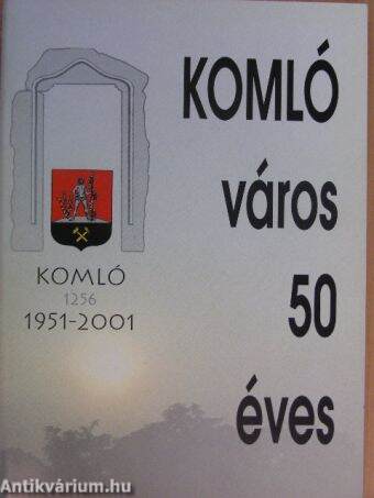 Komló város 50 éves