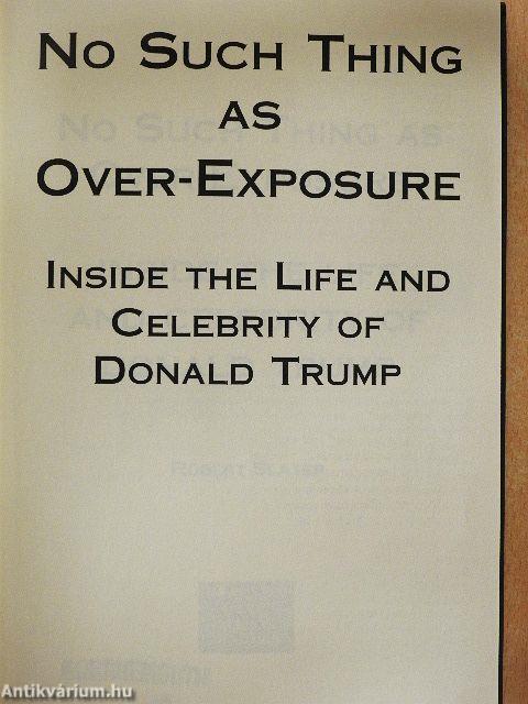No Such Thing as Over-Exposure
