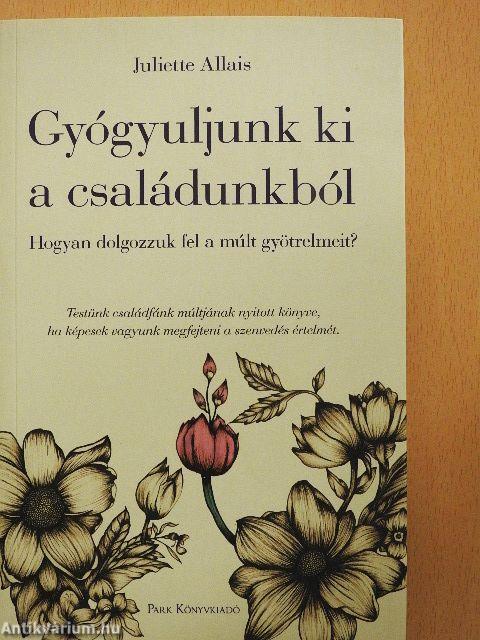 Gyógyuljunk ki a családunkból