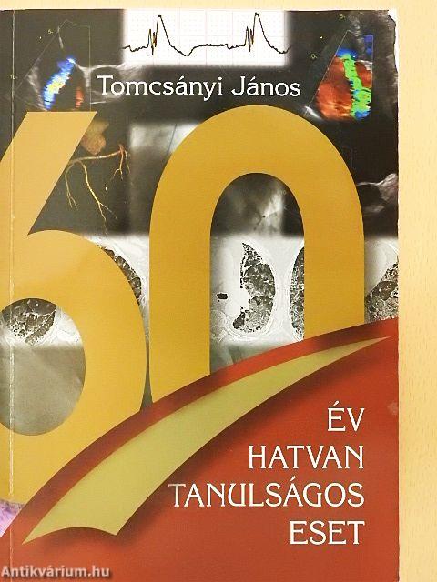 60 év, hatvan tanulságos eset
