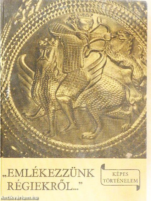 "Emlékezzünk régiekről..."
