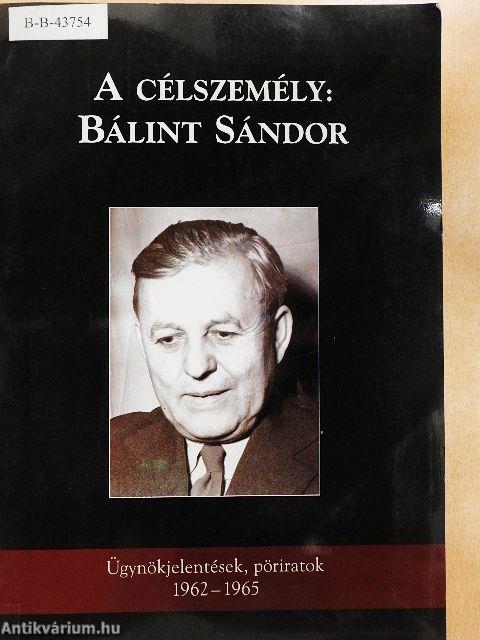 A célszemély: Bálint Sándor