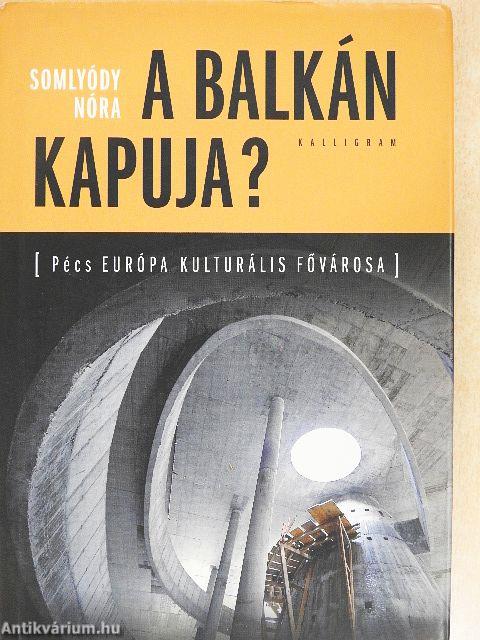A Balkán kapuja?