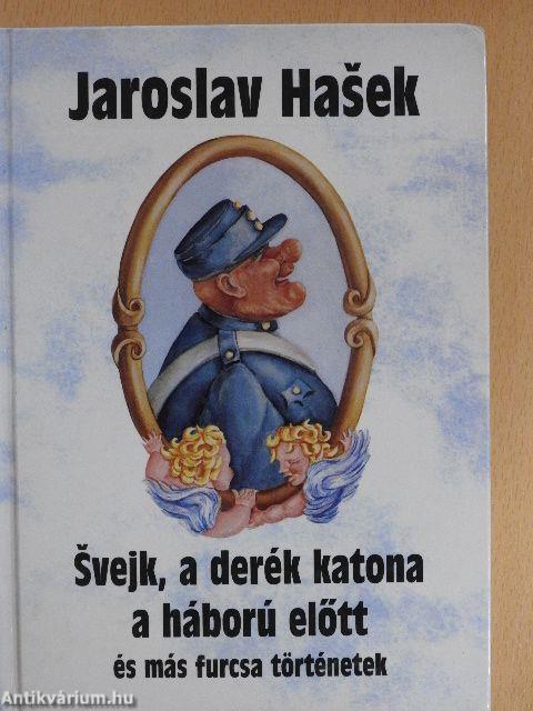 Svejk, a derék katona a háború előtt