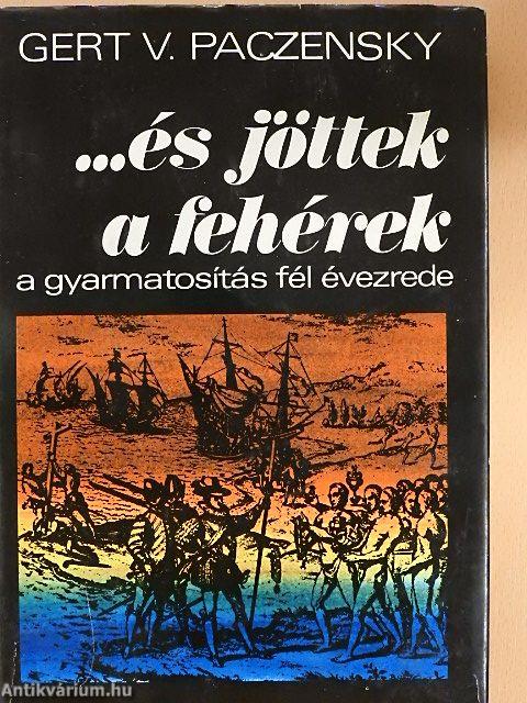 ...és jöttek a fehérek