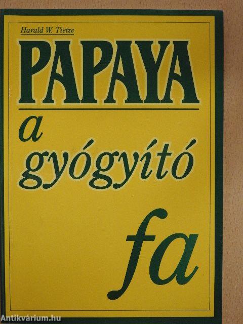 Papaya - a gyógyító fa