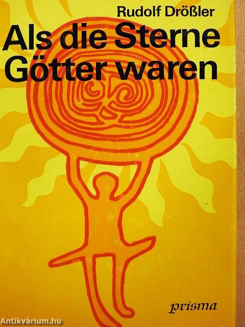 Als die Sterne Götter waren