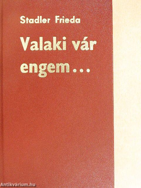 Valaki vár engem...