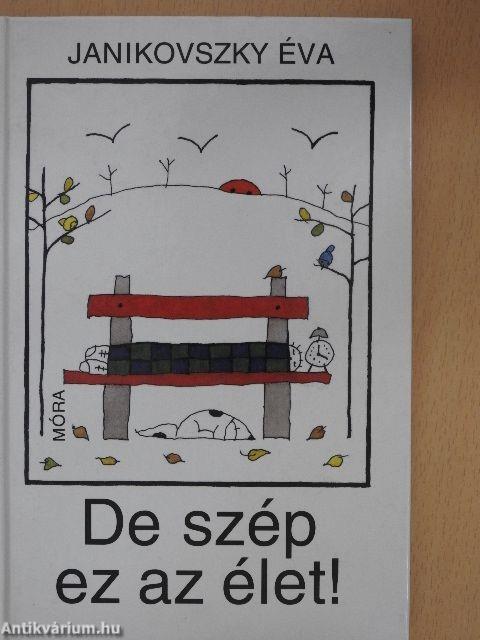 De szép ez az élet!