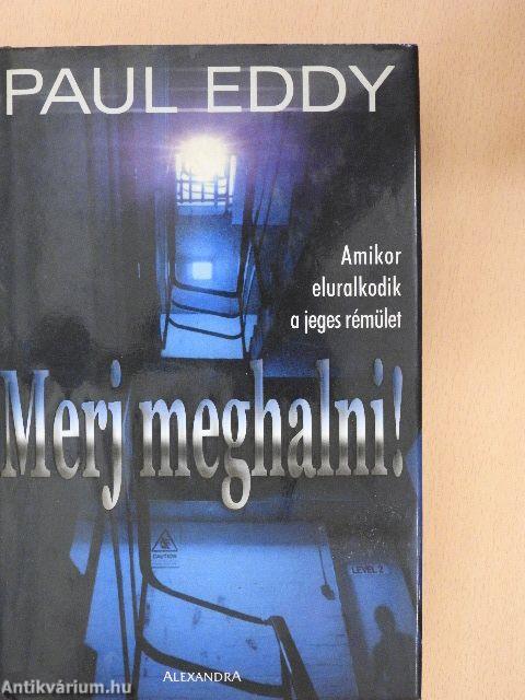 Merj meghalni!