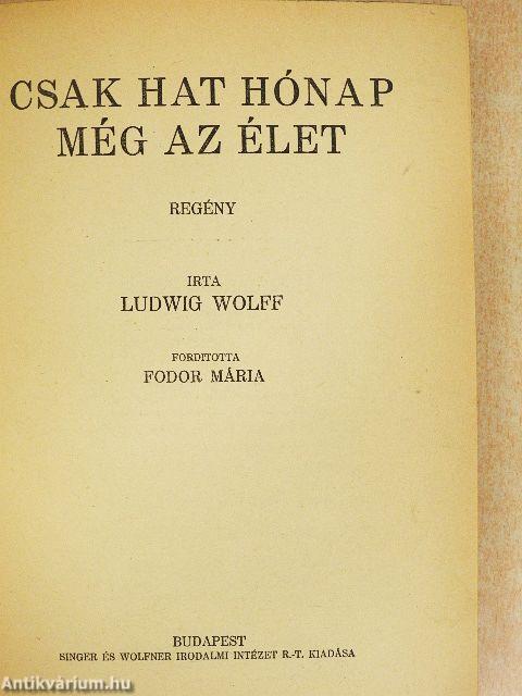 Csak hat hónap még az élet