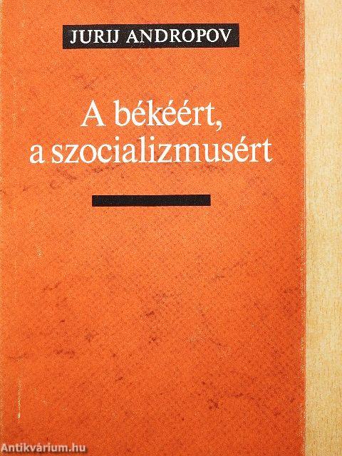 A békéért, a szocializmusért