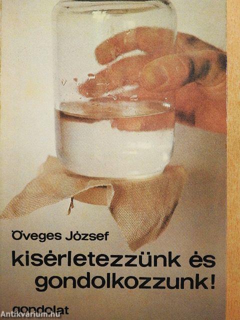 Kísérletezzünk és gondolkozzunk!