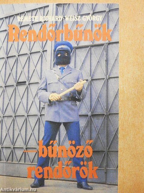 Rendőrbűnök, bűnöző rendőrök