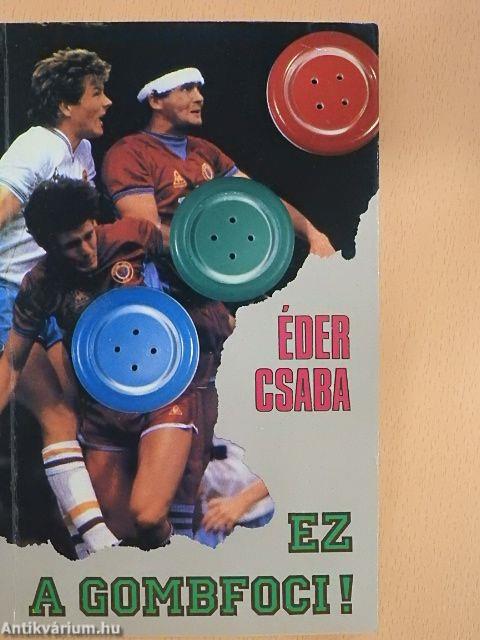 Ez a gombfoci!