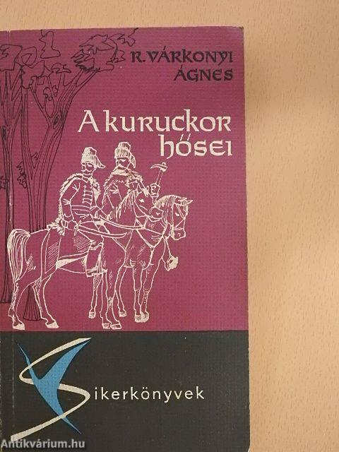 A kuruckor hősei