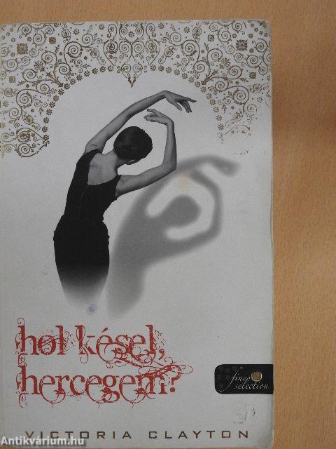 Hol késel, hercegem?