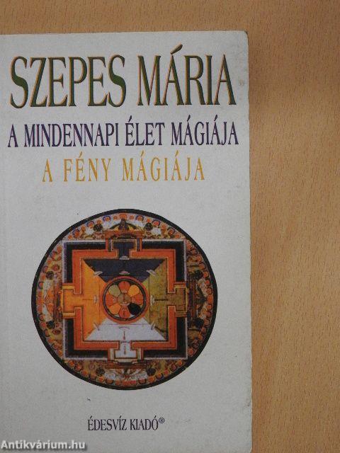 A mindennapi élet mágiája/A fény mágiája