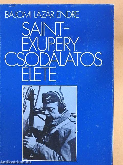 Saint-Exupéry csodálatos élete
