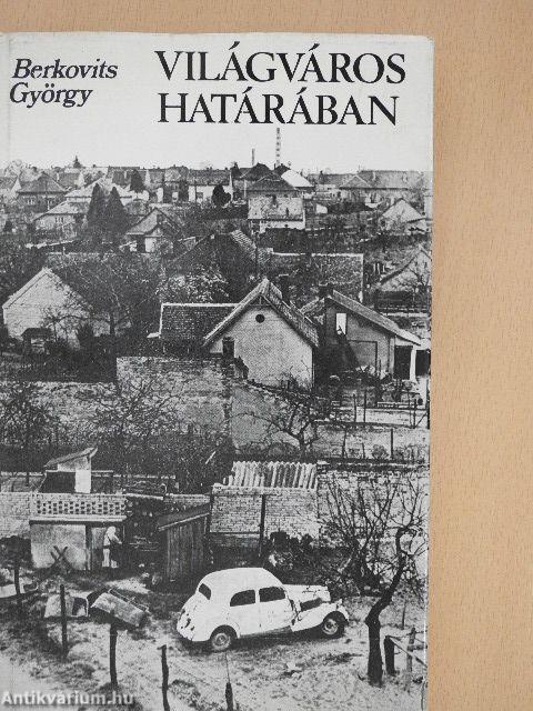 Világváros határában