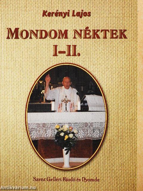 Mondom néktek I-II.