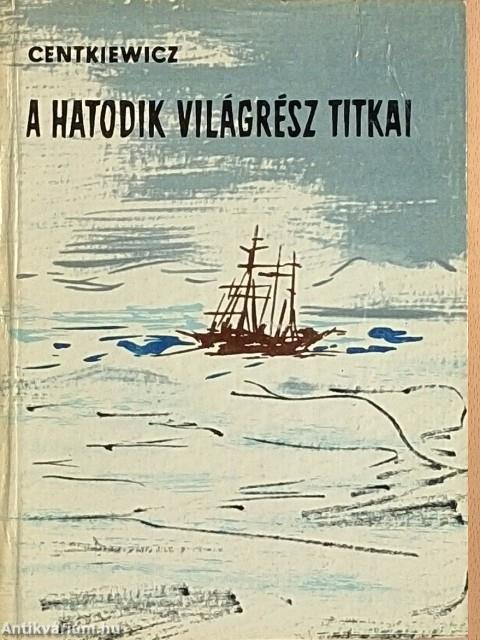 A hatodik világrész titkai