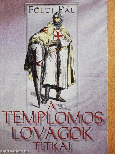 A templomos lovagok titkai