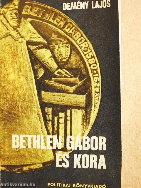 Bethlen Gábor és kora