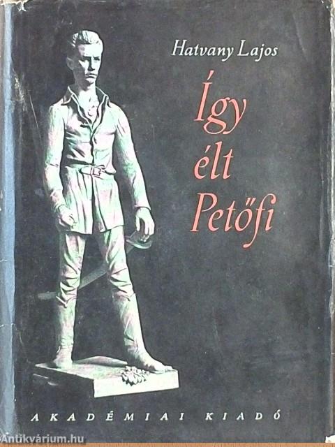 Így élt Petőfi I-V.