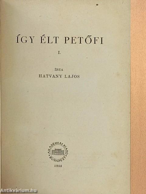 Így élt Petőfi I-V.