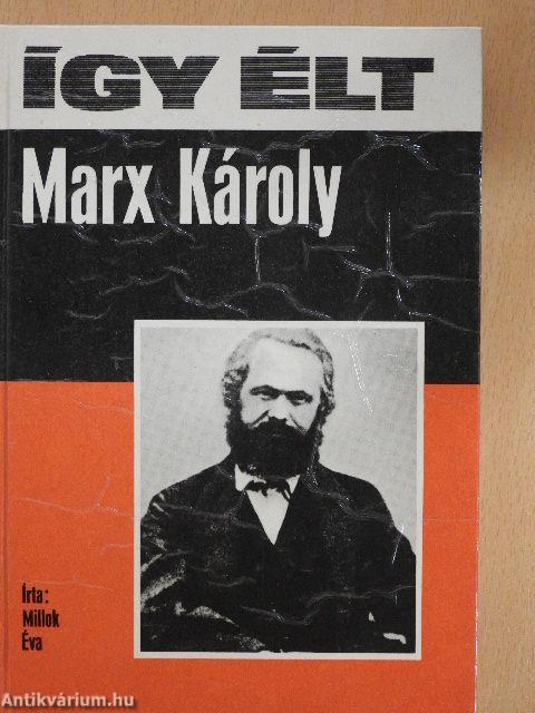 Így élt Marx Károly