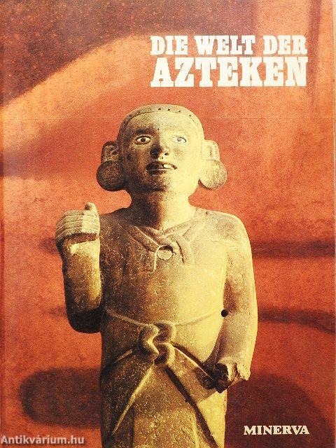Die Welt der Azteken
