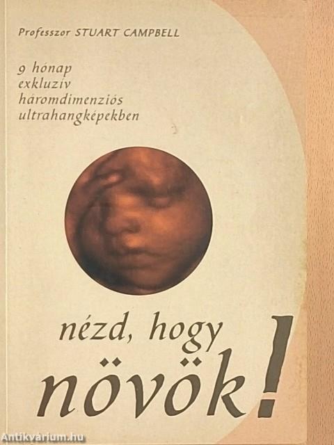 Nézd, hogy növök!