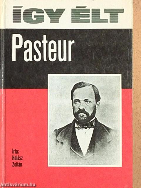 Így élt Pasteur