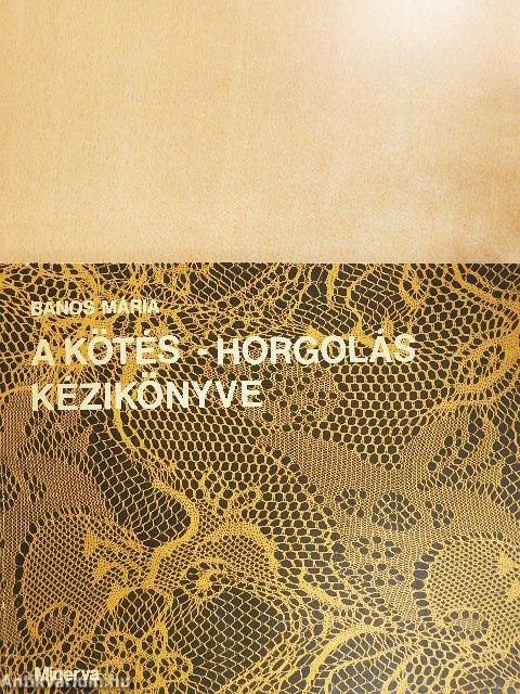 A kötés-horgolás kézikönyve