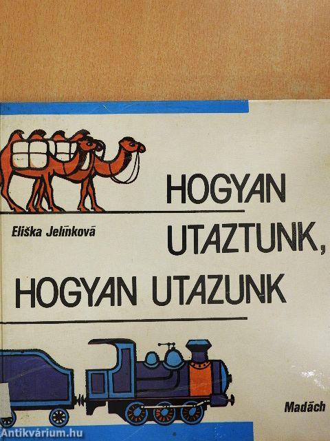 Hogyan utaztunk, hogyan utazunk 
