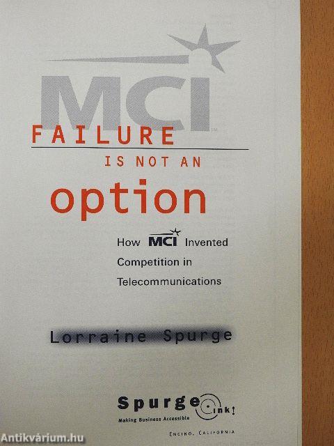 MCI: Failure is not an Option
