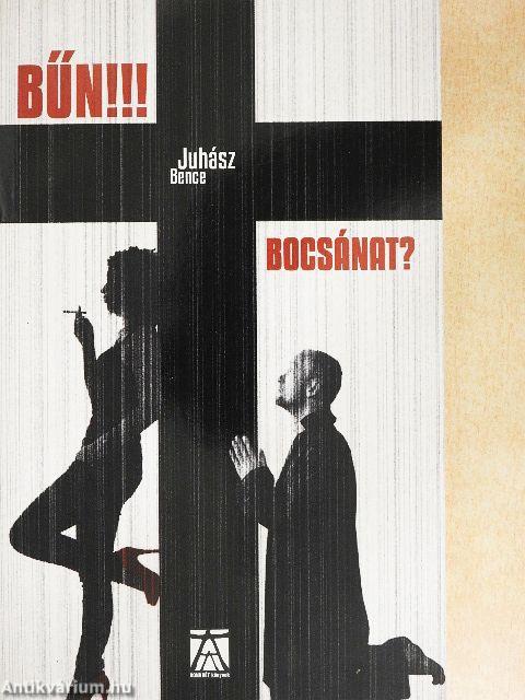 Bűn!!! Bocsánat?