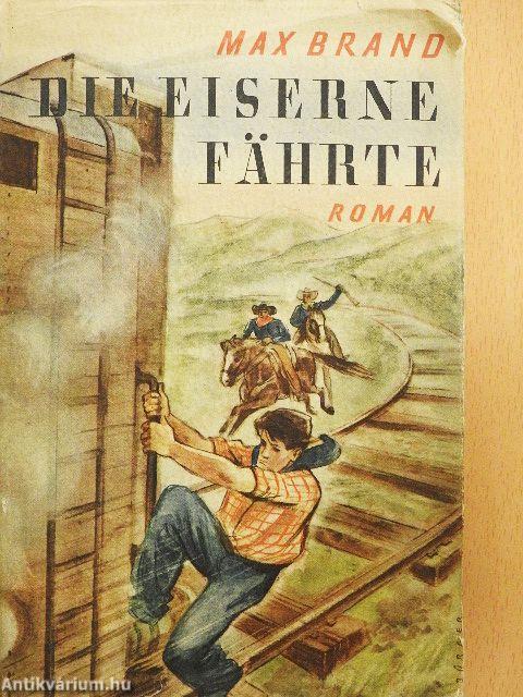 Die eiserne Fährte