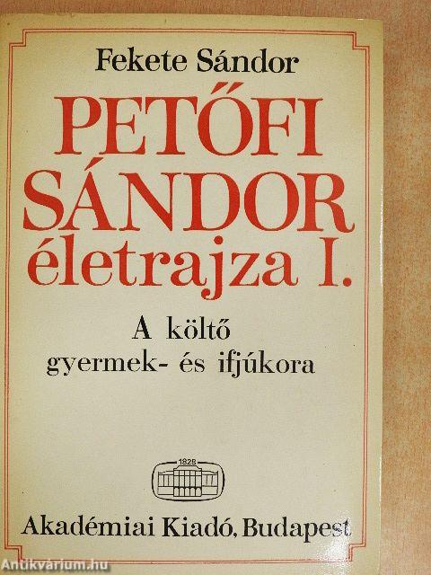 Petőfi Sándor életrajza I.